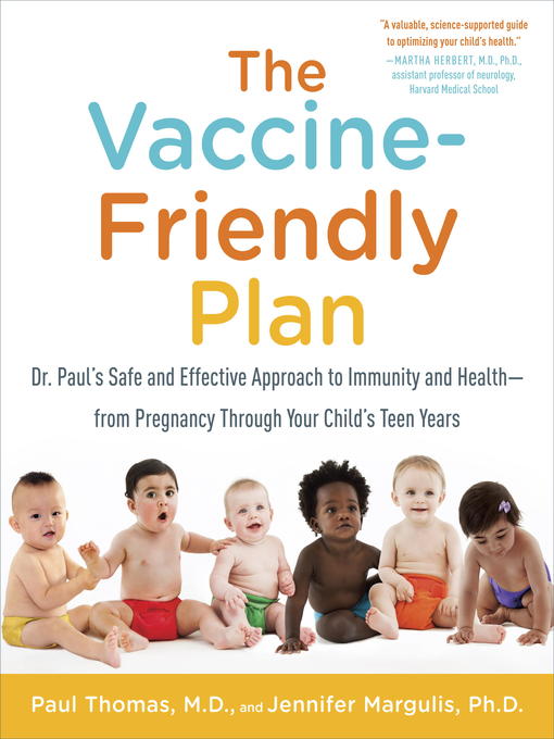 Title details for The Vaccine-Friendly Plan by Paul Thomas, M.D. - Available